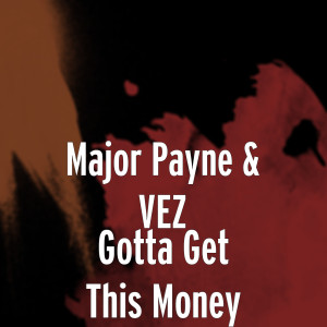Album Gotta Get This Money (Explicit) oleh Major Payne