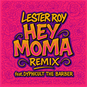 Lester Roy的專輯Hey Moma (Remix)