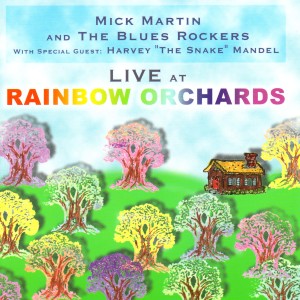 Mick Martin And The Blues Rockers的專輯Live At Rainbow Orchards