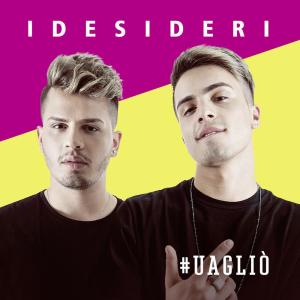 收聽I Desideri的Uagliò歌詞歌曲