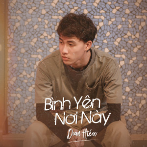 ดาวน์โหลดและฟังเพลง Bình Yên Nơi Này พร้อมเนื้อเพลงจาก Doãn Hiếu