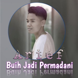 Dengarkan lagu Buih Jadi Permadani nyanyian Arief dengan lirik