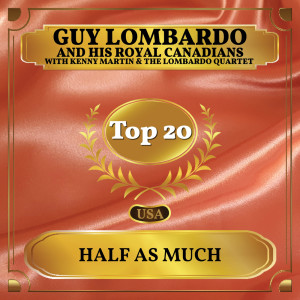 Listen to Half as Much song with lyrics from Guy Lombardo And His Royal Canadians