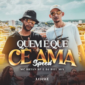 MC Bryan SP的专辑Quem É Que Cê Ama - Speed