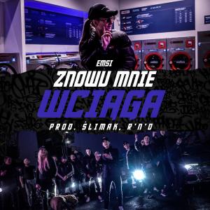 收聽Emsi的Znowu mnie wciąga (Explicit)歌詞歌曲