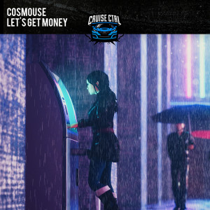 Listen to Let's Get Money song with lyrics from Cosmouse
