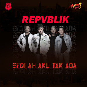 Album Seolah Aku Tak Ada oleh Repvblik