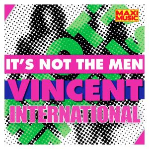 Album It's Not The Men from Vincent International