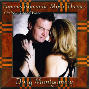 Famous Romantic Movie Themes on Solo Grand Piano dari Doug Montgomery