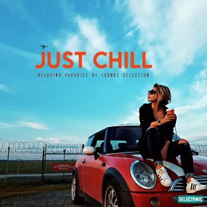 อัลบัม Just Chill: Relaxing Paradise of Lounge Selection ศิลปิน Mauro Rawn