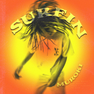 ดาวน์โหลดและฟังเพลง Surfin พร้อมเนื้อเพลงจาก Muroki