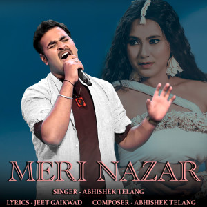 收听Abhishek Telang的Meri Nazar歌词歌曲