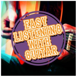 อัลบัม Easy Listening with Guitar ศิลปิน Solo Guitar