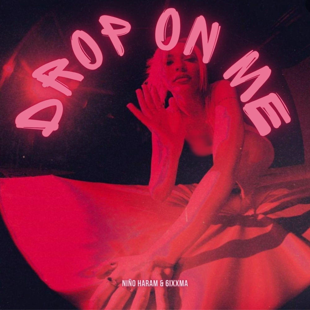 Drop on me (feat. 6ixxma) (Explicit)