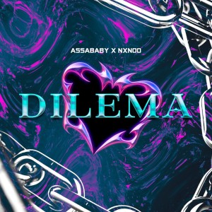 ดาวน์โหลดและฟังเพลง Dilema (Explicit) พร้อมเนื้อเพลงจาก Assababy