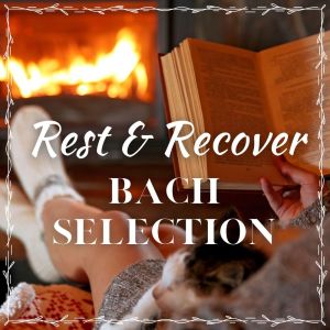 Album Rest & Recover: Bach Selection oleh The Angelic Harmony Choir