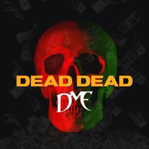 อัลบัม Dead Dead (Explicit) ศิลปิน DME the Gift