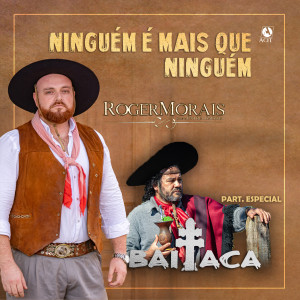 Listen to Ninguém É Mais Que Ninguém song with lyrics from Roger Morais e Pátria Gaúcha