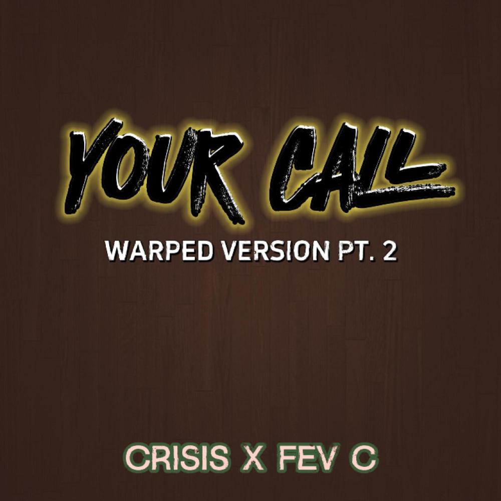 Your Call (Warped Version Pt. 2)