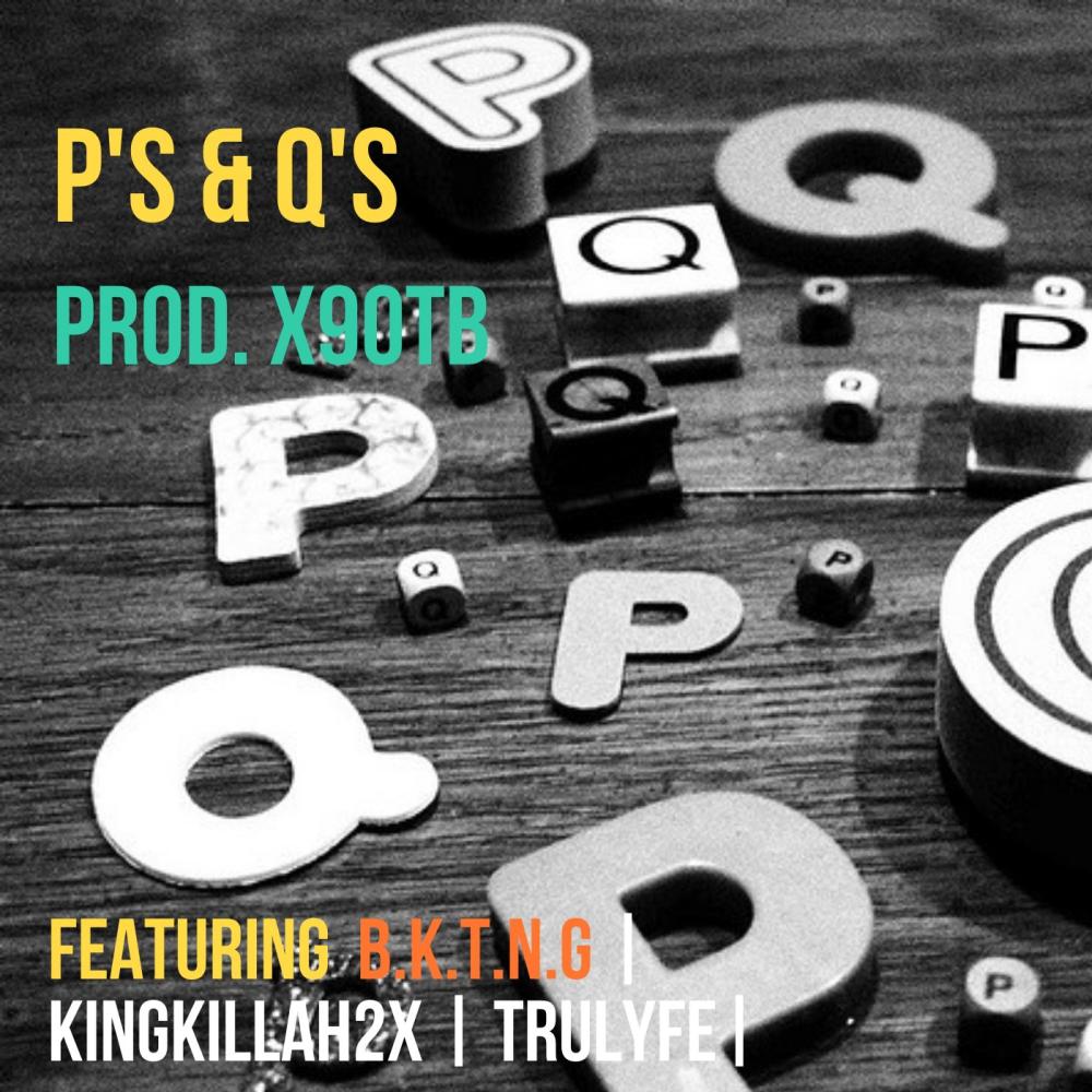 P's & Q's (feat. KingKillah2x & Trulyfe) (Explicit)