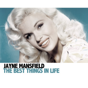 Jayne Mansfield的专辑The Best Things In Life