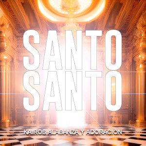 Listen to Santo Santo song with lyrics from Kairos Alabanza Y Adoracion