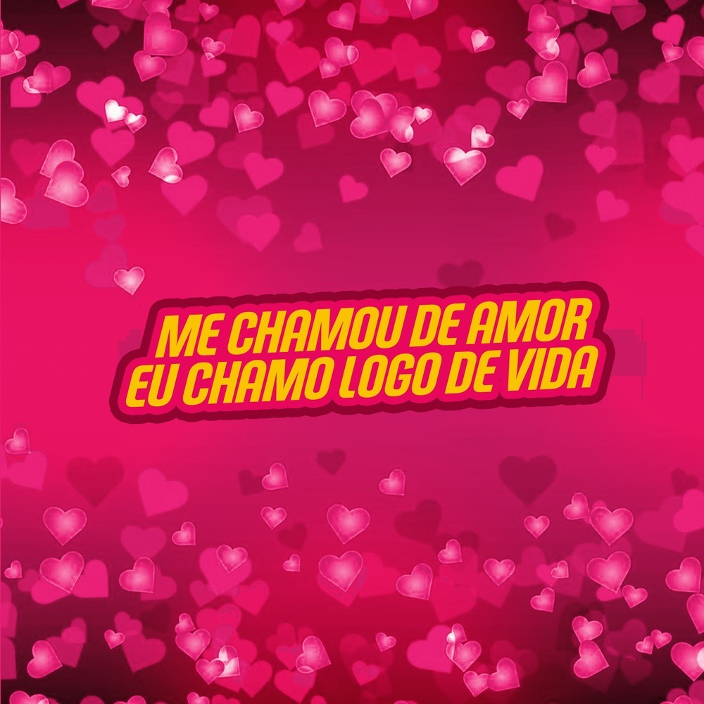 Me Chamou de Amor Eu Chamo Logo de Vida (Explicit)