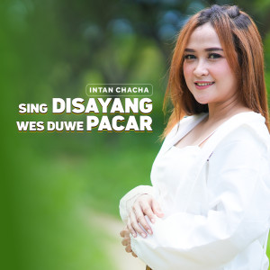 Intan Chacha的專輯Sing Disayang Wes Duwe Pacar