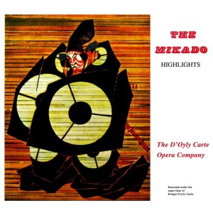 The D'Oyly Carte Opera Company的专辑The Mikado Highlights