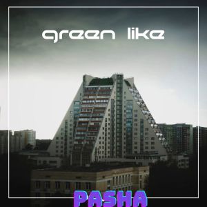 Pasha的专辑Green like