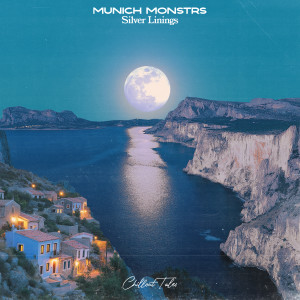 Listen to Silver Linings song with lyrics from MUNICH MONSTRS