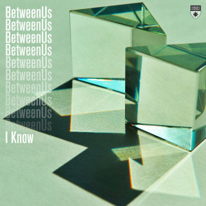 收听BetweenUs的I Know歌词歌曲