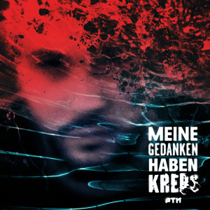 PTK的專輯Meine Gedanken haben Krebs