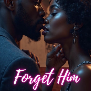 Listen to Forget Him song with lyrics from Tungi 256