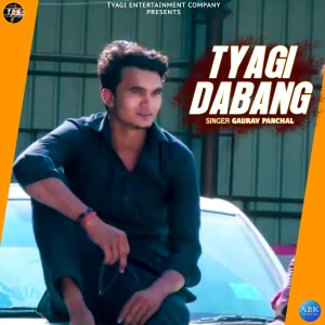 ดาวน์โหลดและฟังเพลง Tyagi Dabang พร้อมเนื้อเพลงจาก Gaurav Panchal