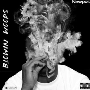 Album Blowin Woods (Explicit) from Newport