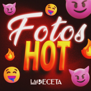 ดาวน์โหลดและฟังเพลง Fotos Hot พร้อมเนื้อเพลงจาก La Receta
