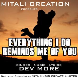 Dengarkan Everything I Do Reminds Me of You lagu dari Dev More dengan lirik
