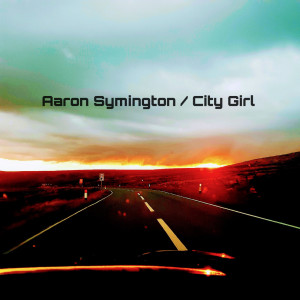 Dengarkan lagu City Girl nyanyian Aaron Symington dengan lirik