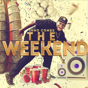 收听Inno Combs的The Weekend歌词歌曲