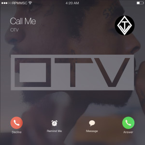 收聽OTV的Call Me (Clean)歌詞歌曲