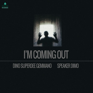 I'm Coming Out dari Dino SuperDee Gemmano