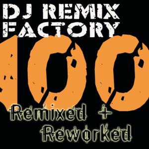 Remix Factory的專輯DJ Remix Workout – 100 Remixed + Reworked