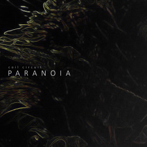 Coil Circuit的專輯paranoia