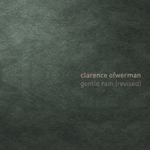 Dengarkan Gentle rain (revised) lagu dari Clarence Ofwerman dengan lirik