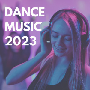 Various Artists的專輯Dance Music 2023 (Explicit)