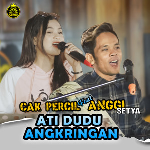 Dengarkan ATI DUDU ANGKRINGAN lagu dari Cak Percil dengan lirik