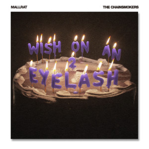 The Chainsmokers的專輯Wish On An Eyelash Pt. 2