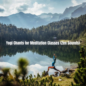 Yogi Chants for Meditation Classes (Zen Sounds)