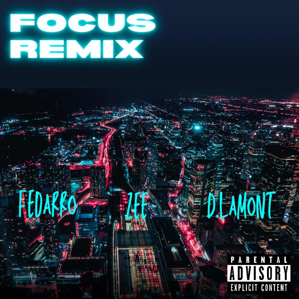 Focus (feat. D.Lamont & Fedarro) (Remix|Explicit)